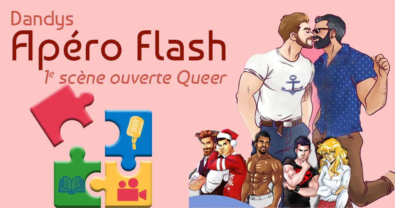 DANDYS APERO FLASH, scène ouverte queer / films humoristes chansons ...