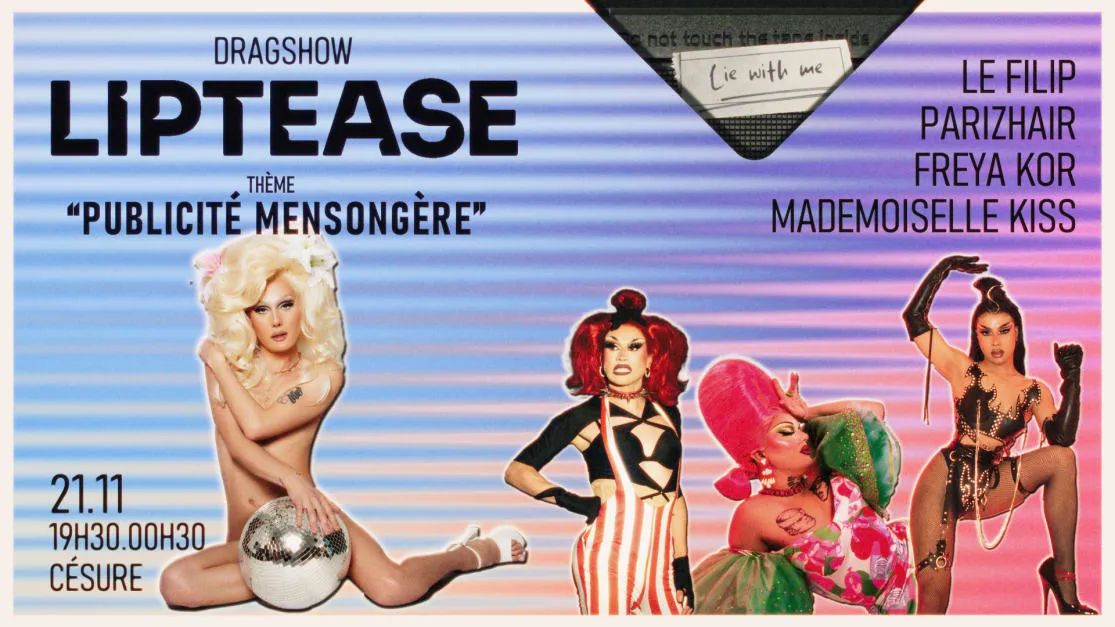Liptease | 21/11 | Publicité Mensongère (Dragshow & Dj Set)