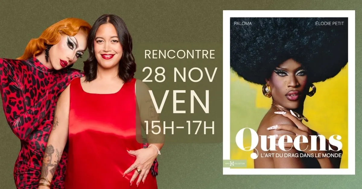 Rencontre-Dédicace · Paloma & Élodie Petit · Queens : l'art du drag dans le monde
