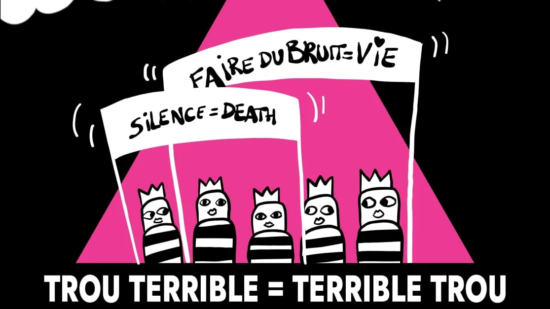 Trou Terrible=Terrible Trou? W/ Act Up Paris - Spill The Tea
