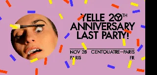 YELLE - 20TH ANNIVERSARY LAST PARTY! 
