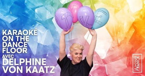 KARAOKE ON THE DANCE FLOOR AVEC DELPHINE VON KAATZ