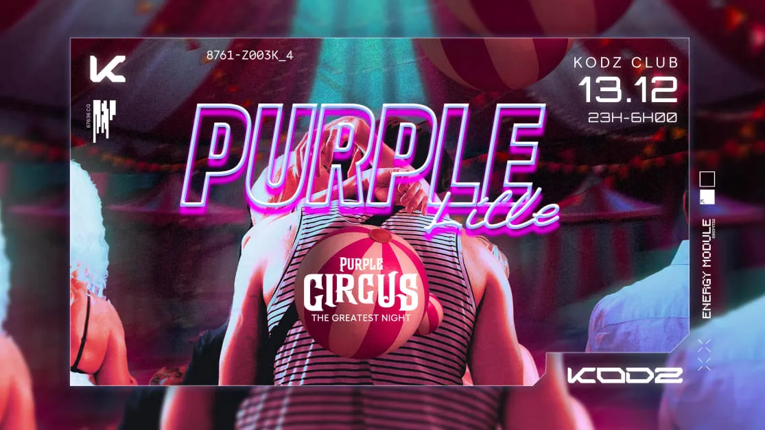 Kodz X Purple : Circus – The Greatest Night
