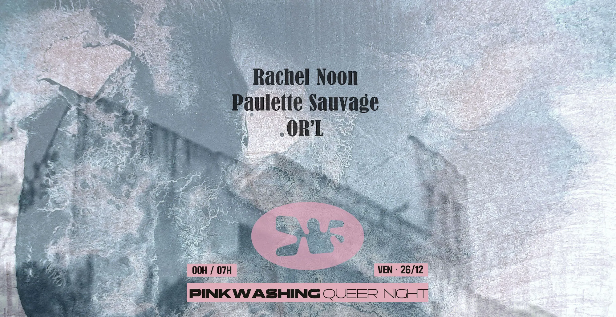 PINKWASHING 💥 QUEER PARTY : Rachel Noon, OR'L, Paulette Sauvage