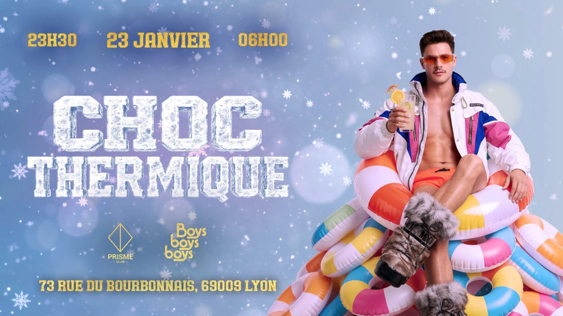 Boys Boys Boys &ndash; Soir&eacute;e Gay & Queer Lyon : Choc Thermique !