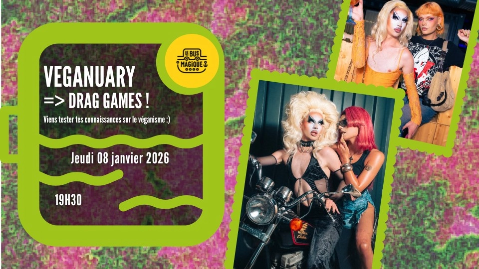 Drag games ! VEGANUARY | Péniche le Bus Magique