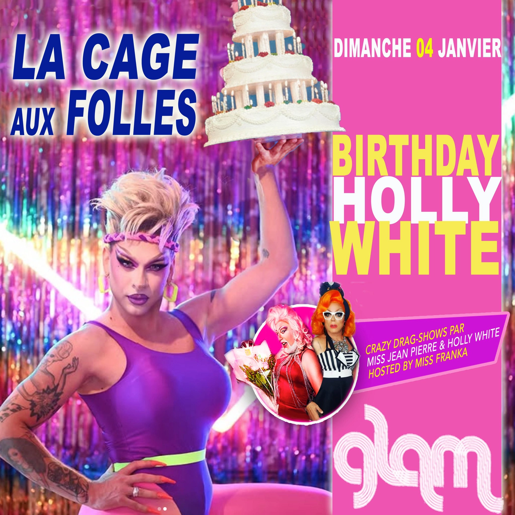 LA CAGE AUX FOLLES "BIRTHDAY HOLLY WHITE" @ GLAM