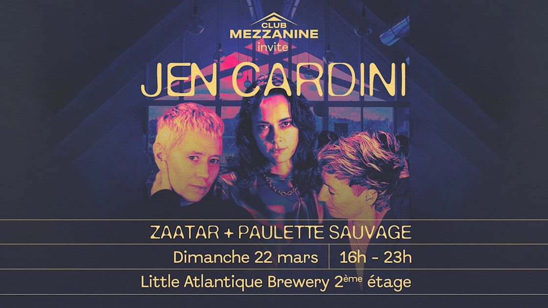 Club Mezzanine #3 - Jen Cardini, Zaatar & Paulette Sauvage
