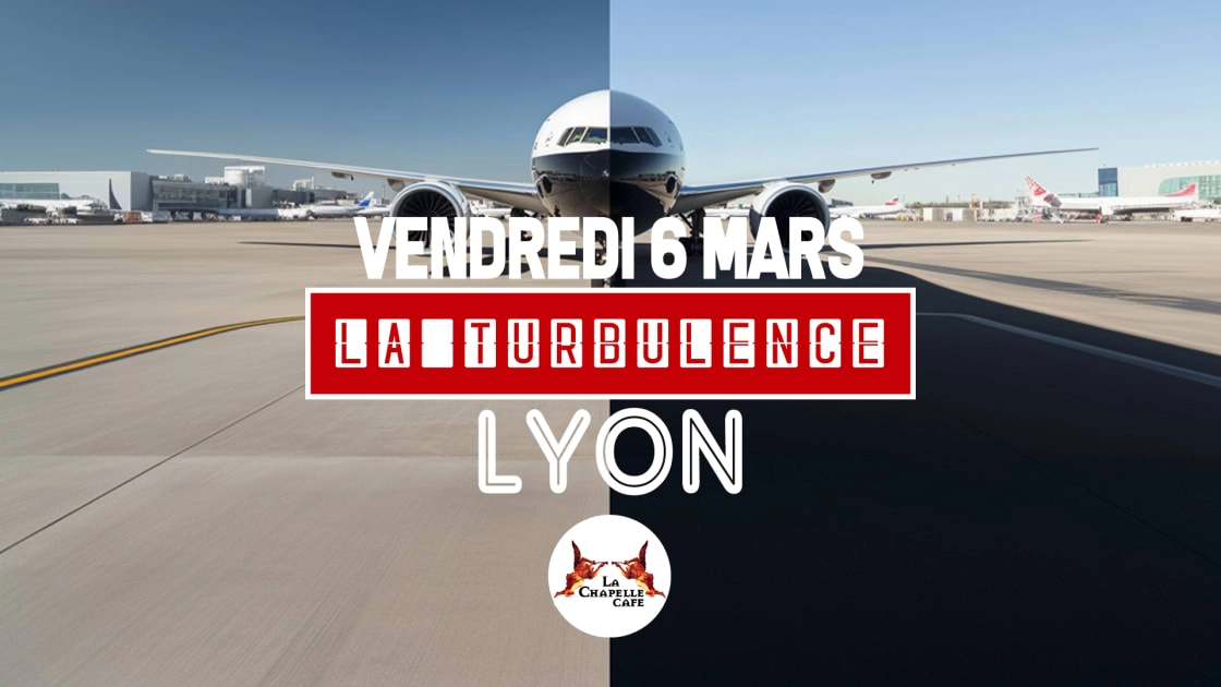 La Turbulence - Lyon (La Chapelle Caf&eacute;)