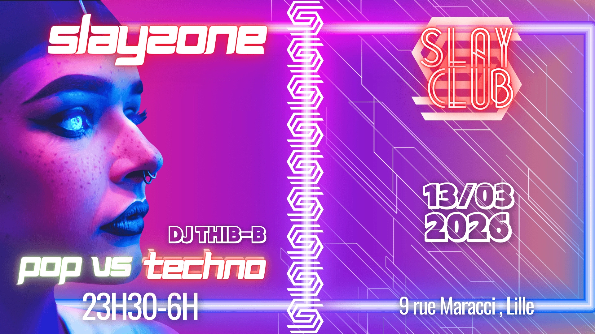 SLAYZONE : POP VS TECHNO 13/03