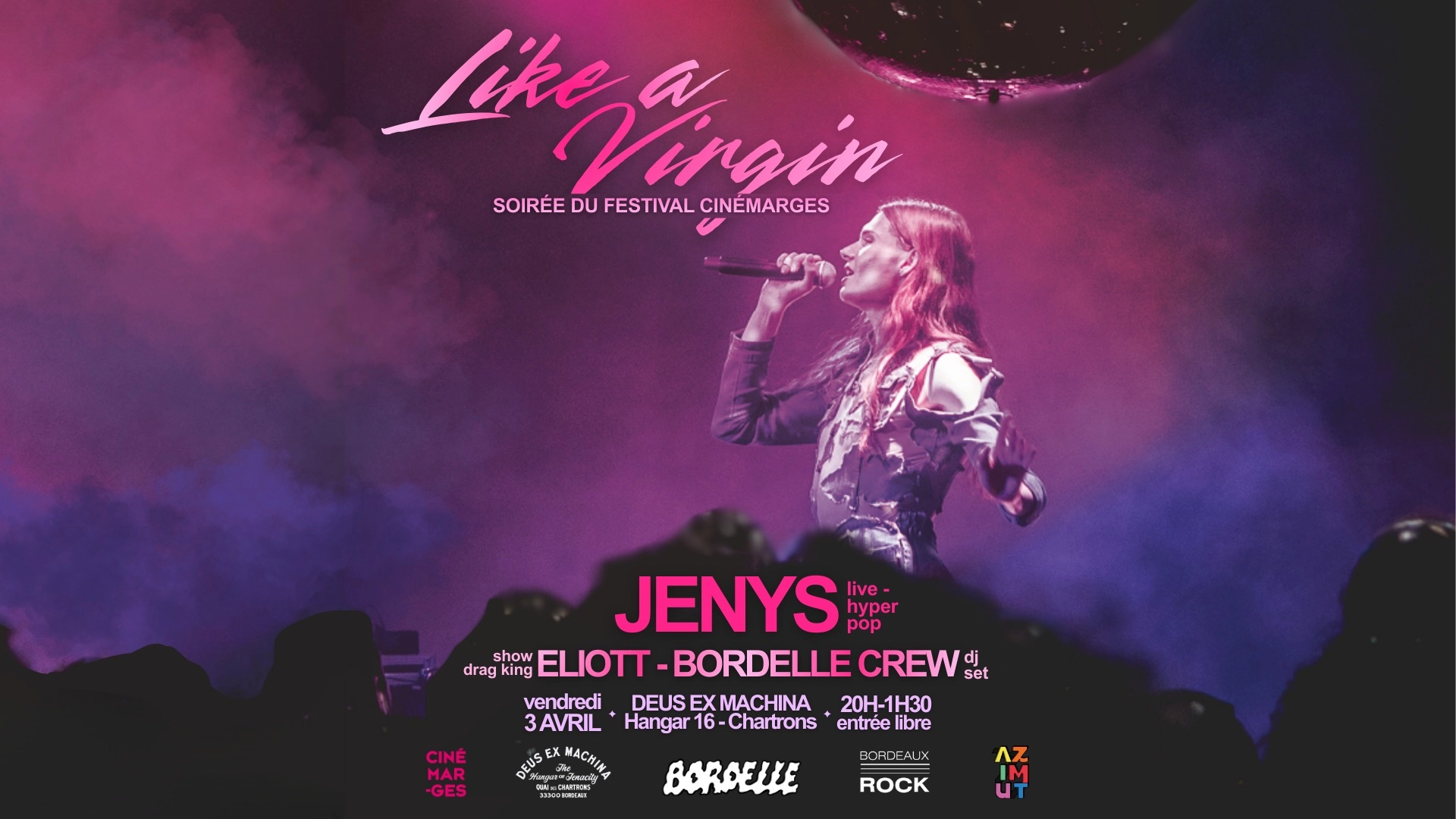 LIKE A VIRGIN : JENYS (LIVE) / ELIOTT / BORDELLE - FESTIVAL CIN&Eacute;MARGES - 03 AVRIL - DEUS 