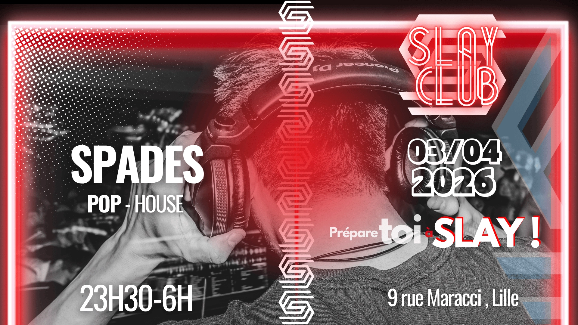 Slay Club : DJ SPADES 03/04