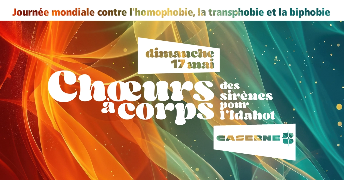 Ch&oelig;urs &agrave; corps : des sir&egrave;nes pour l'IDAHOT (Journ&eacute;e contre homophobie, biphobie et transphobie)