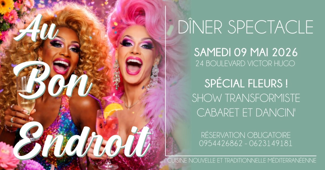 D&icirc;ner Spectacle "Fleurs !" - Show Transformiste & Dancin'