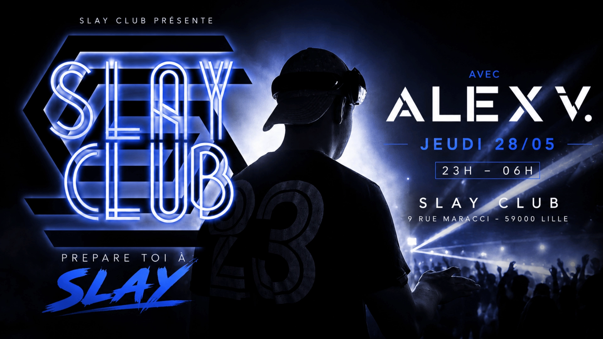 Slay Club : DJ ALEX V 28/05