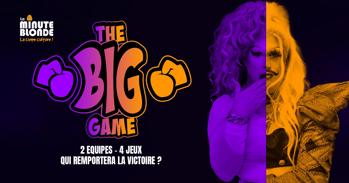 THE BIG GAME - Jeux et drag shows