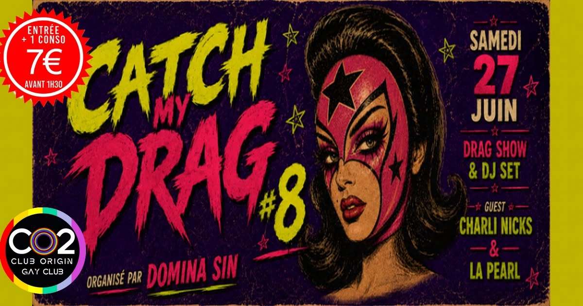CO2 CATCH MY DRAG #8 by Domina Sin w/Gilles Drums & Maxim Leity