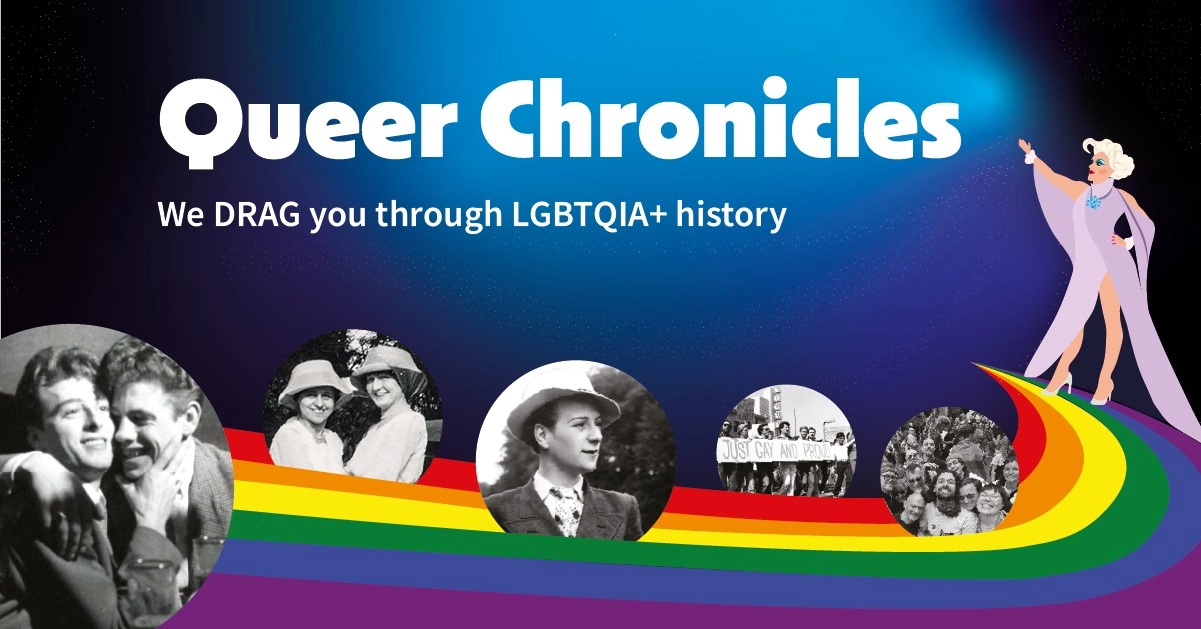 Queer Chronicles - We DRAG you through LGBTQIA+ history 