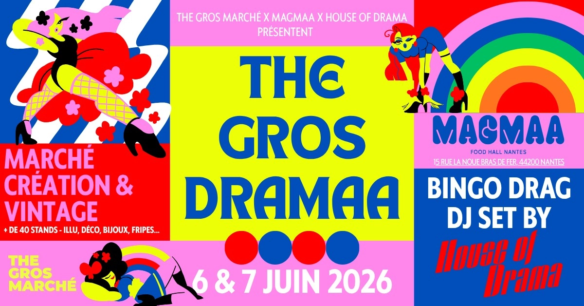 THE GROS DRAMAA - The Gros March&eacute; x House of Drama x Magmaa