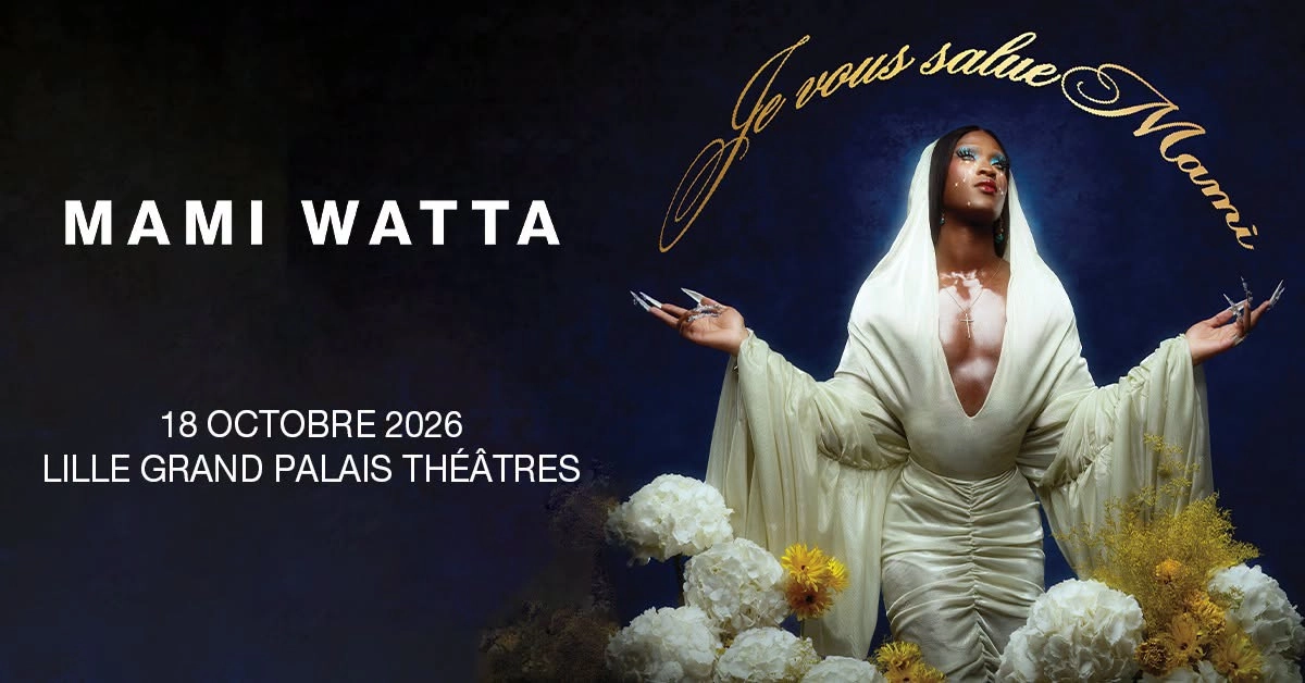 Mami Watta • Lille Grand Palais Théâtres • 18.10.2026