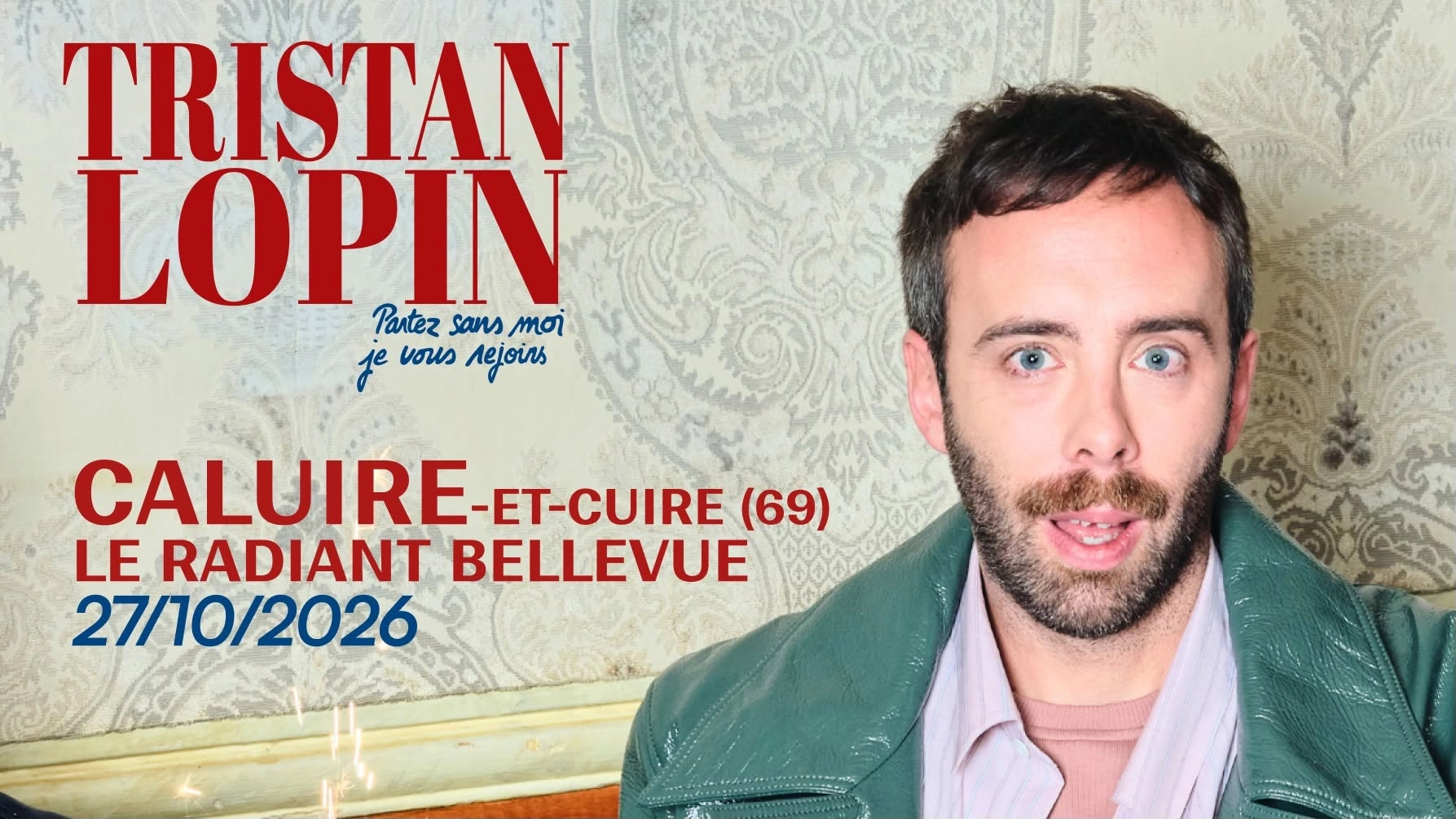 TRISTAN LOPIN  Partez sans moi, je vous rejoins  à CALUIRE ET CUIRE (69)