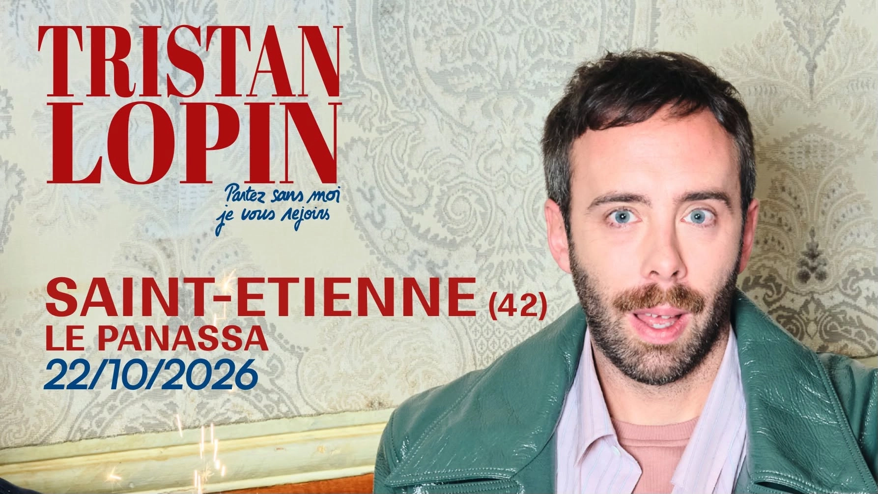 TRISTAN LOPIN " Partez sans moi, je vous rejoins " à SAINT-ETIENNE (42)