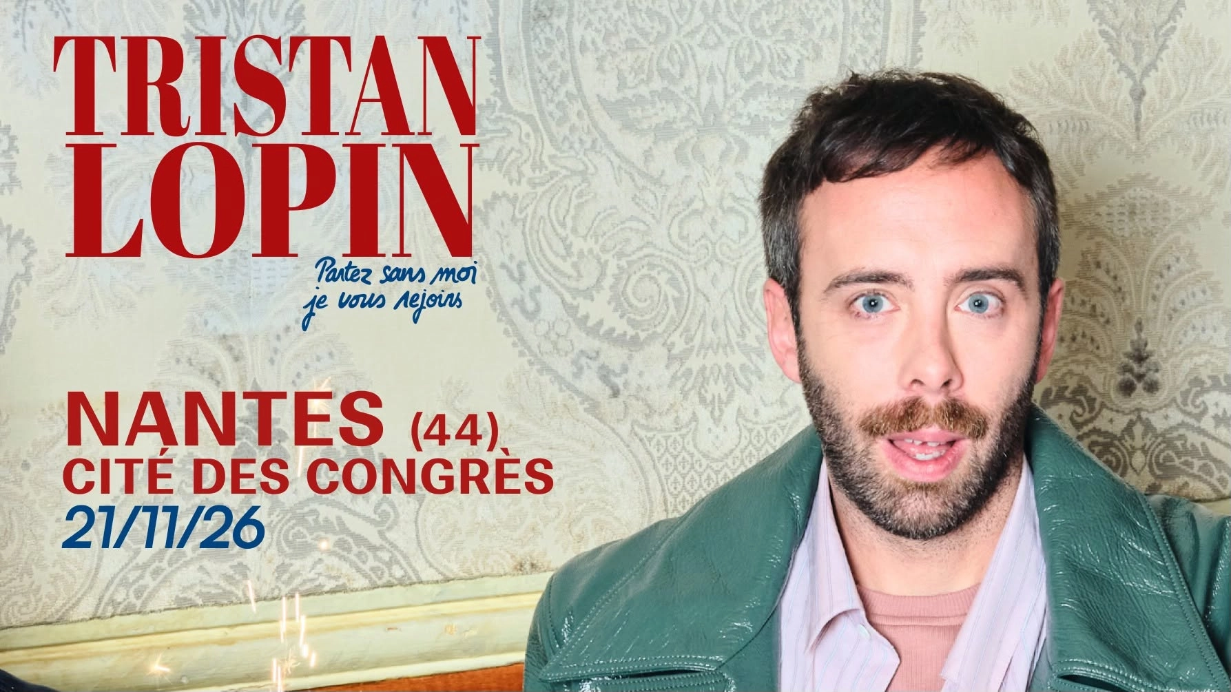 COMPLET - TRISTAN LOPIN " Partez sans moi, je vous rejoins " à NANTES (44)