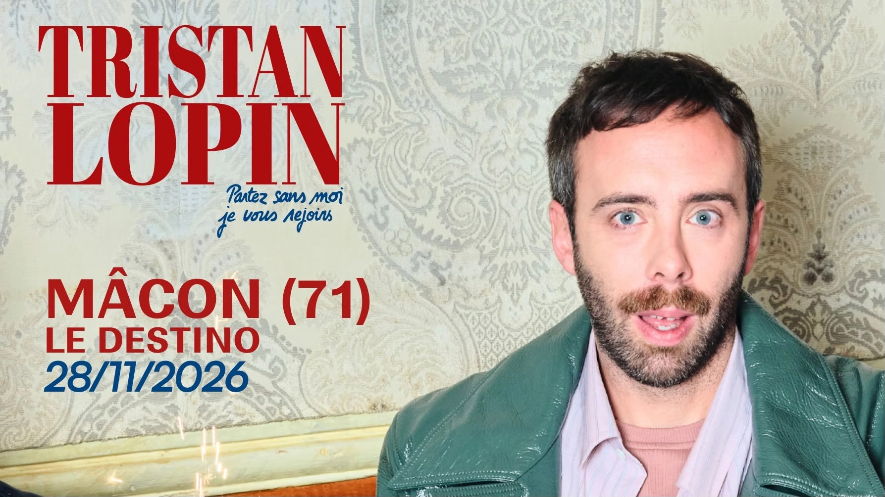 TRISTAN LOPIN " Partez sans moi, je vous rejoins" à MÂCON (71)