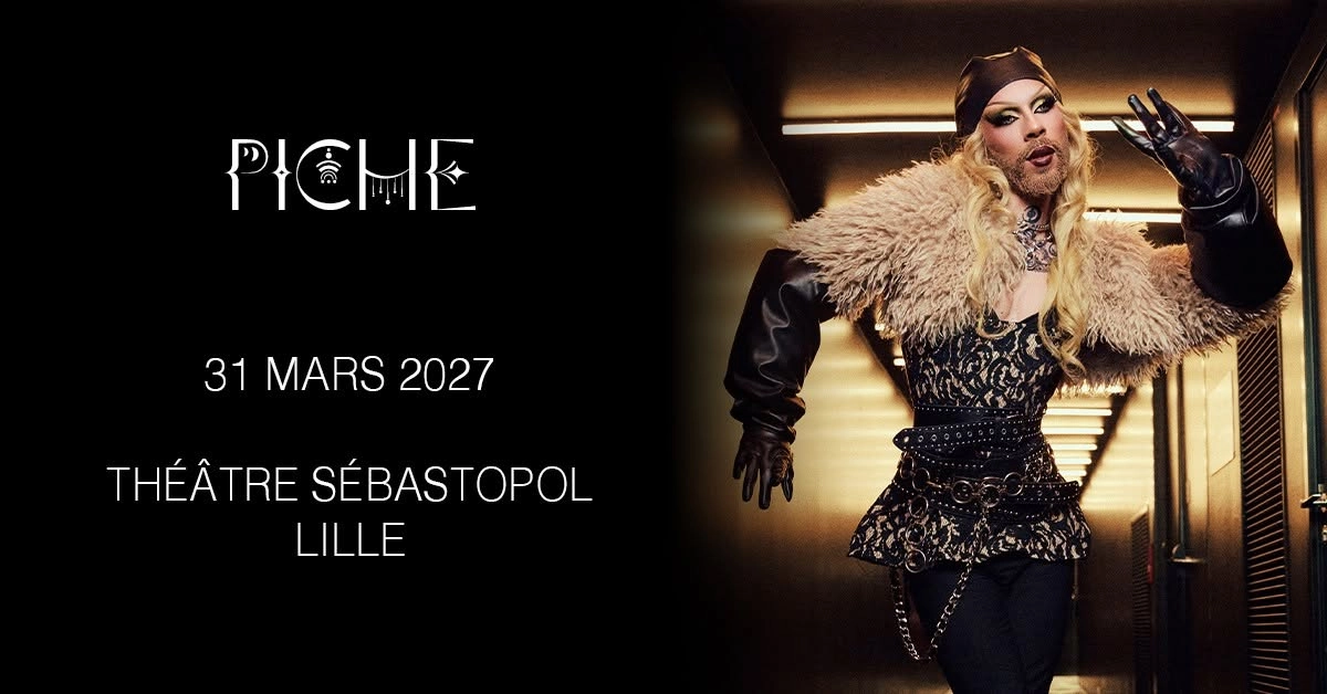 Piche &bull; Th&eacute;&acirc;tre S&eacute;bastopol, Lille - 31.03.2027
