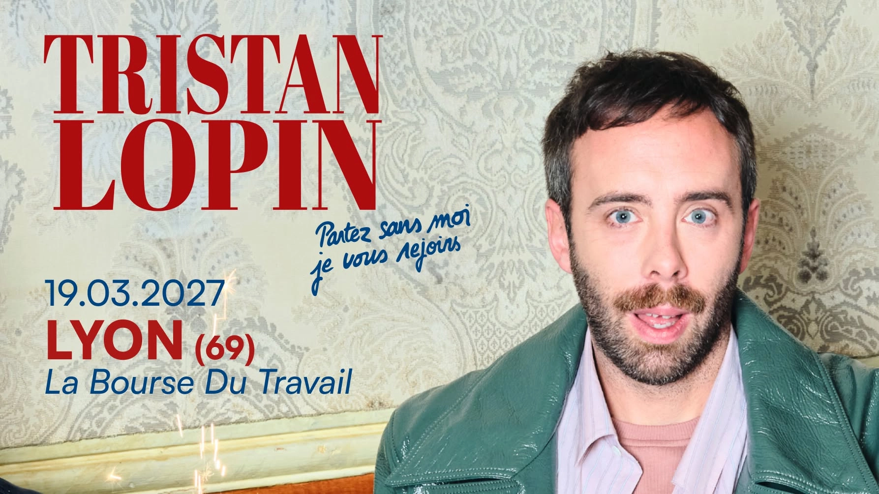 Tristan Lopin "Partez sans moi, je vous rejoins" à LYON (69)