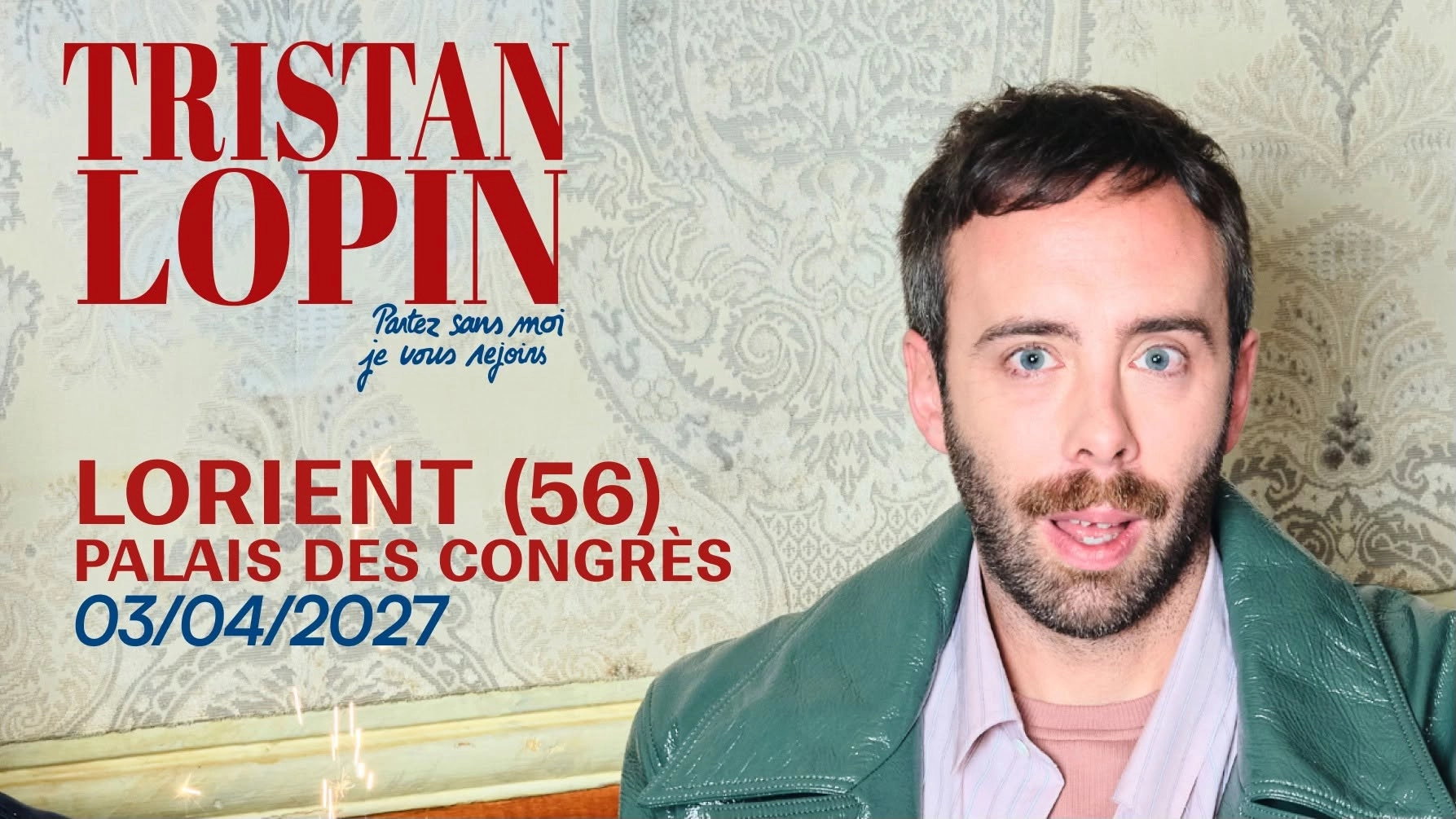 TRISTAN LOPIN " Partez sans moi, je vous rejoins " à LORIENT (56)
