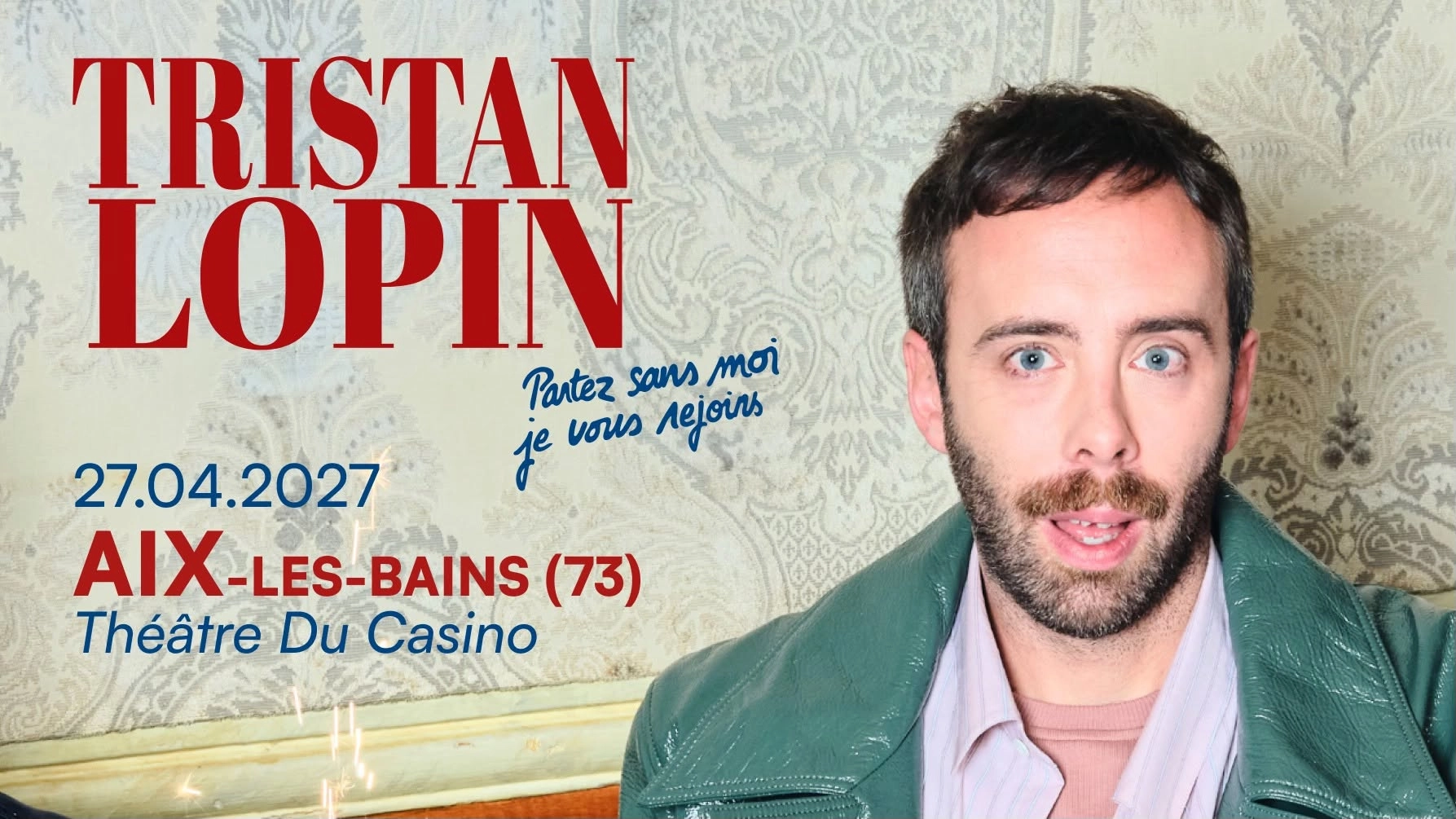 Tristan Lopin "Partez sans moi, je vous rejoins" à AIX-LES-BAINS (73)