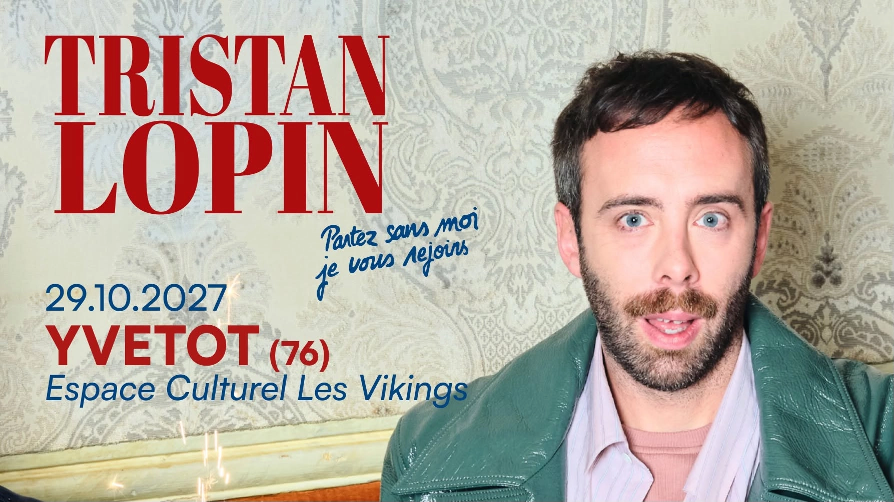 Tristan Lopin Partez sans moi, je vous rejoins à YVETOT (76)